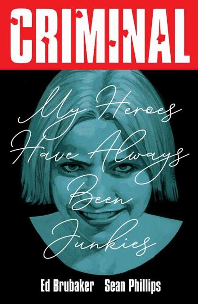 Criminal TPB Volume 08 My Heroes Have Always Been Junkies New Printing (Mature)